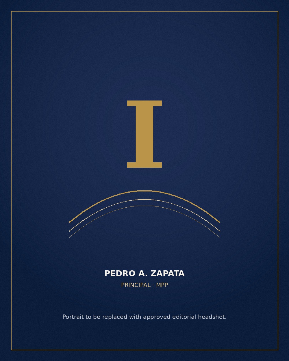 Pedro A. Zapata, MPP — principal image placeholder pending approved editorial portrait